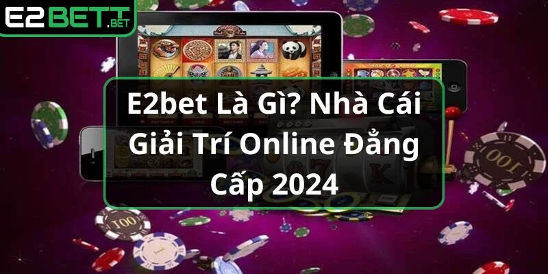 e2bet-la-gi